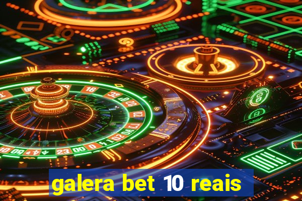 galera bet 10 reais